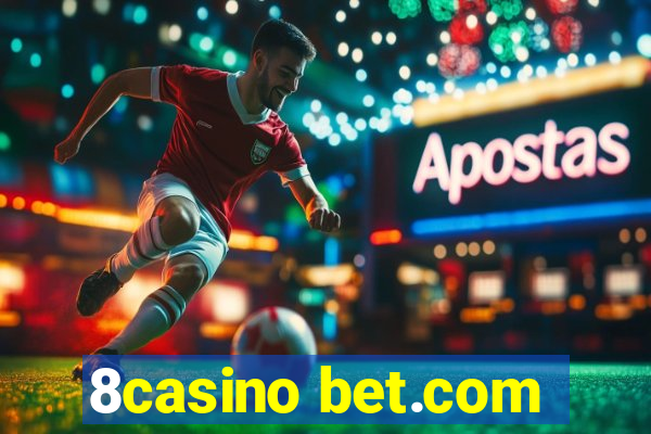 8casino bet.com